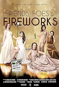 Friends, Foes & Fireworks (2017) постер