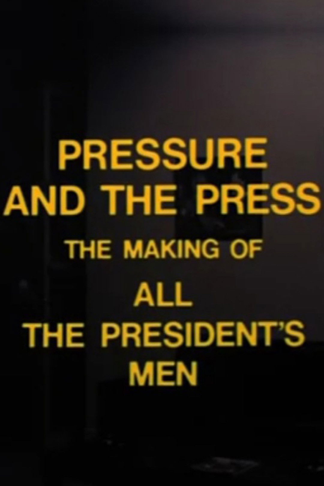 Pressure and the Press: The Making of 'All the President's Men' (1976) постер
