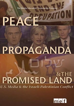Peace, Propaganda & the Promised Land (2004)