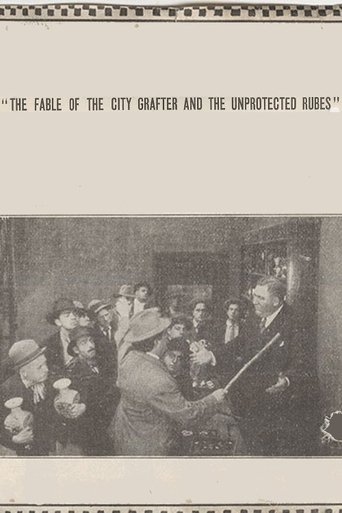 The Fable of the City Grafter and the Unprotected Rubes (1915) The Fable of the City Grafter and the Unprotected Rubes (1915)