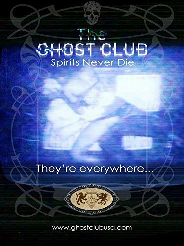 The Ghost Club: Spirits Never Die (2013)
