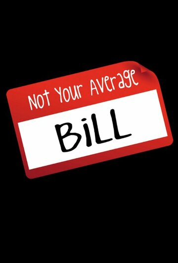 Not Your Average Bill (2017)