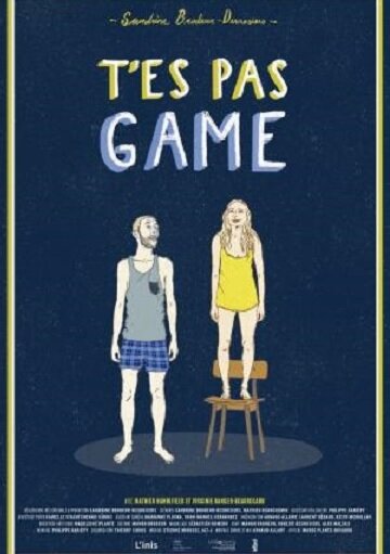 T'es pas game (2015)
