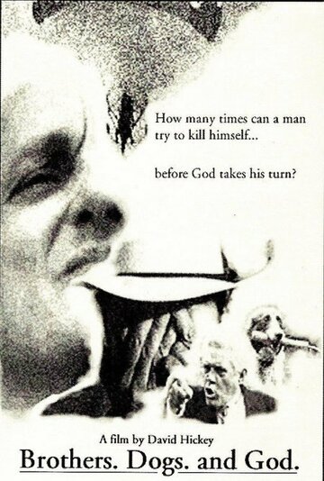 Brothers. Dogs. And God. (2000)