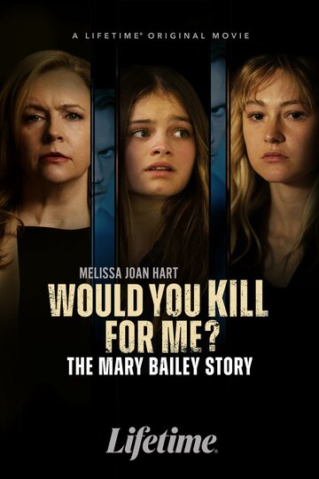 Would You Kill for Me? The Mary Bailey Story (2023)